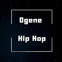 Ogene – Hip Hop