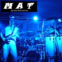 MAT – No One Will Find You MP3