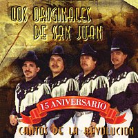 Los Originales De San Juan – Cantos De La Revolucion - 15 Aniversario