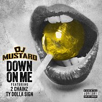 DJ Mustard, Ty Dolla $ign, 2 Chainz – Down On Me