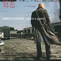 Enrico Ruggeri – Amore e guerra