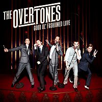 The Overtones – Good Ol' Fashioned Love