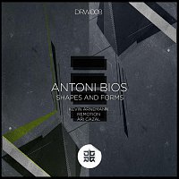 Antoni Bios – Shapes and Forms EP