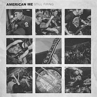 American Me – Still Firing