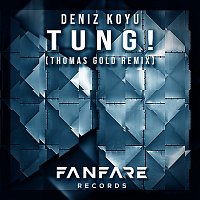 Deniz Koyu – Tung! [Thomas Gold Remix]