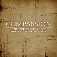 Lior, Sydney Symphony Orchestra, Nigel Westlake – Compassion