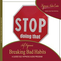 Breaking Bad Habits - Guided Self-Hypnosis