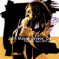 John Mayall – Drivin' On / The ABC Years 1975 To 1982