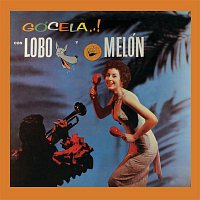 Lobo Y Melón – Gócela
