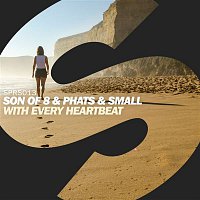 Son Of 8 & Phats & Small – With Every Heartbeat