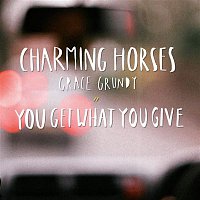 Charming Horses, Grace Grundy – You Get What You Give (Akustic Edit)