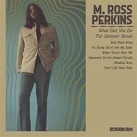 M. Ross Perkins – What Did You Do For Summer Break
