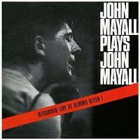 John Mayall & The Bluesbreakers – John Mayall Plays John Mayall [Live At Klooks Kleek, London / 1964]