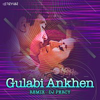 Gulabi Ankhen [Remix]