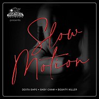 Bounty Killer, Cham, Dexta Daps – Slow Motion
