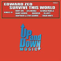 Edward Zed – Survive This World (Remixes)
