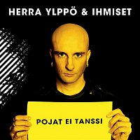 Herra Ylppo & Ihmiset – Pojat ei tanssi