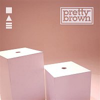 Pretty Brown – The Edge of Love