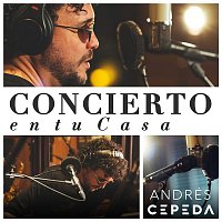 Andrés Cepeda – Andrés Cepeda: Concierto en Tu Casa