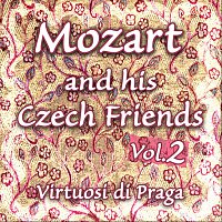 Virtuosi di Praga – Mozart and his Czech Friends - Vol. 2