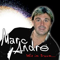 Marc Andre – Wie im Traum