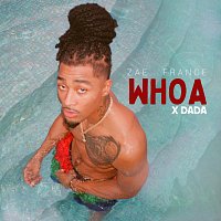 Zae France, Dáda – Whoa