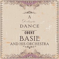 Count Basie, His Orchestra – A Delicate Dance