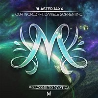 Blasterjaxx – Our World (feat. Daniele Sorrentino)