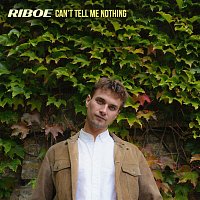 RIBOE – Can't Tell Me Nothing