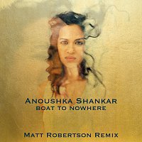 Anoushka Shankar – Boat To Nowhere [Matt Robertson Remix]