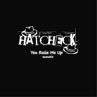 Hatcheck – You Raise Me Up (acoustic)
