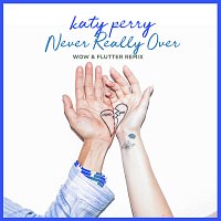 Never Really Over [Wow & Flutter Remix]