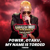 TORDED – Power, Otaku, My Name is Torded