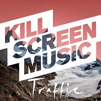 Kill Screen Music – Traffic