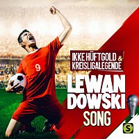 Ikke Huftgold, Kreisligalegende – Lewandowski Song