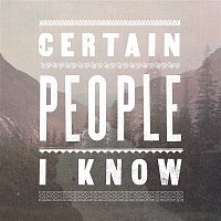 Certain People I Know – Certain People I Know