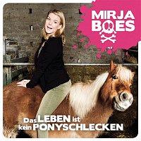 Mirja Boes – Das Leben ist kein Ponyschlecken