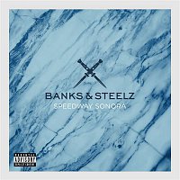 Banks & Steelz – Speedway Sonora