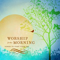 Různí interpreti – Worship For The Morning