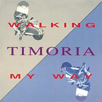 Timoria – Walking My Way