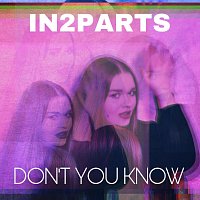 In2Parts – Don't You Know