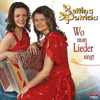 Bettina & Patricia – Wo man Lieder singt
