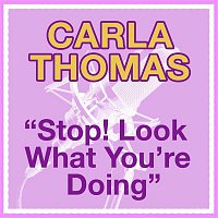 Carla Thomas – Stop Look What You Are Doing