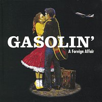 Gasolin' – A Foreign Affair
