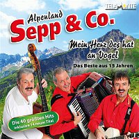 Alpenland Sepp & Co. – Mein Herz des hat an Vogel - Das Beste aus 15 Jahren