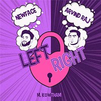 NewFace, Arvind Raj, M. Kowtham – Left Right