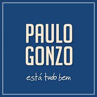Paulo Gonzo – Está Tudo Bem