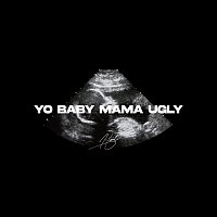 Haiti Babii – Yo Baby Mama Ugly
