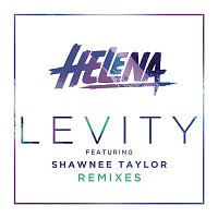 Hélena, Shawnee Taylor – Levity (Remixes)