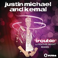 Justin Michael & Kemal, Heather Bright – Trouble, Pt. 2